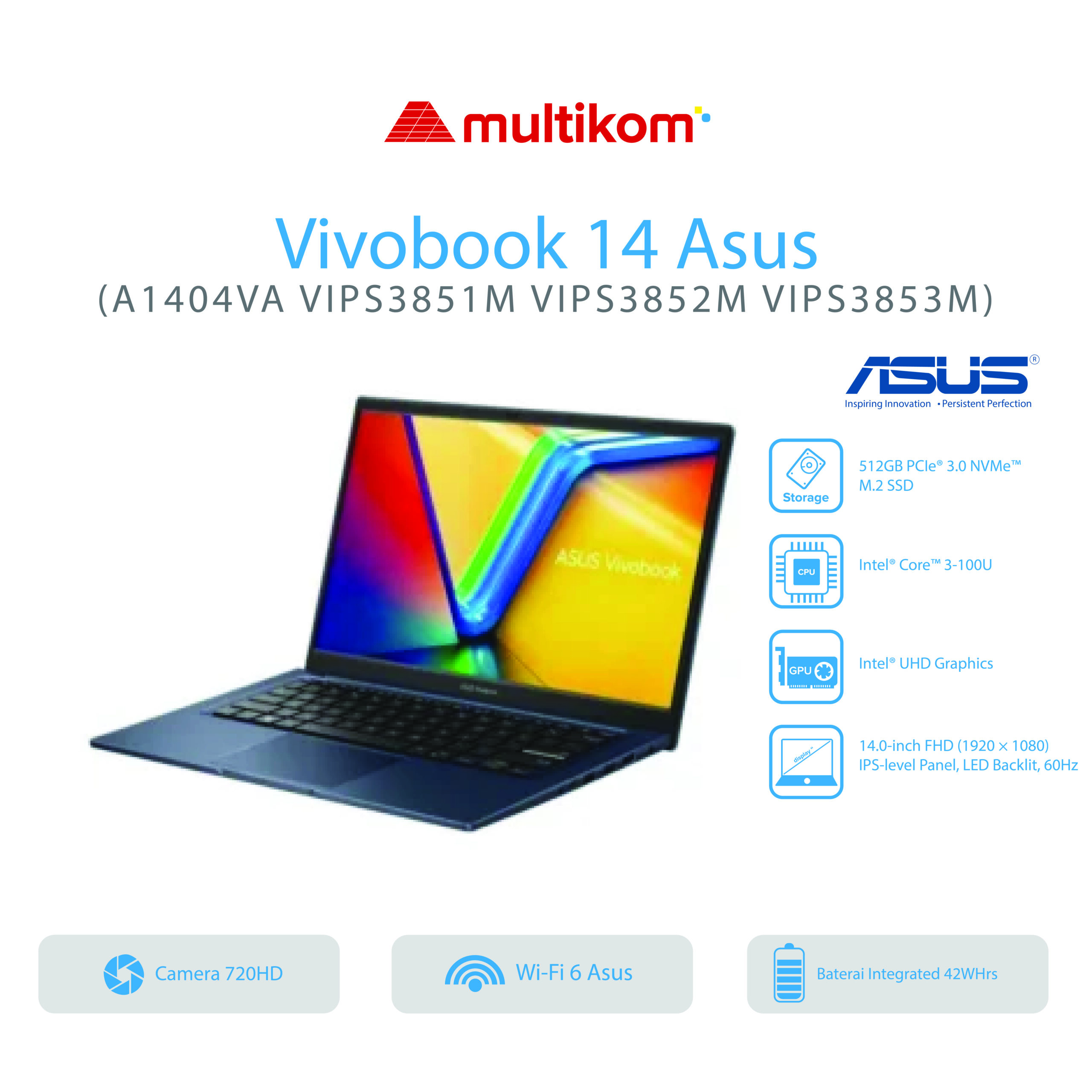 ASUS VIVOBOOK A1404VAP-VIPS3851M VIPS3852 VIPS3853 Intel Core 3-100U 8GB SSD 512GB Intel Graphics VIPS14"FHD W11+OH2024+M365