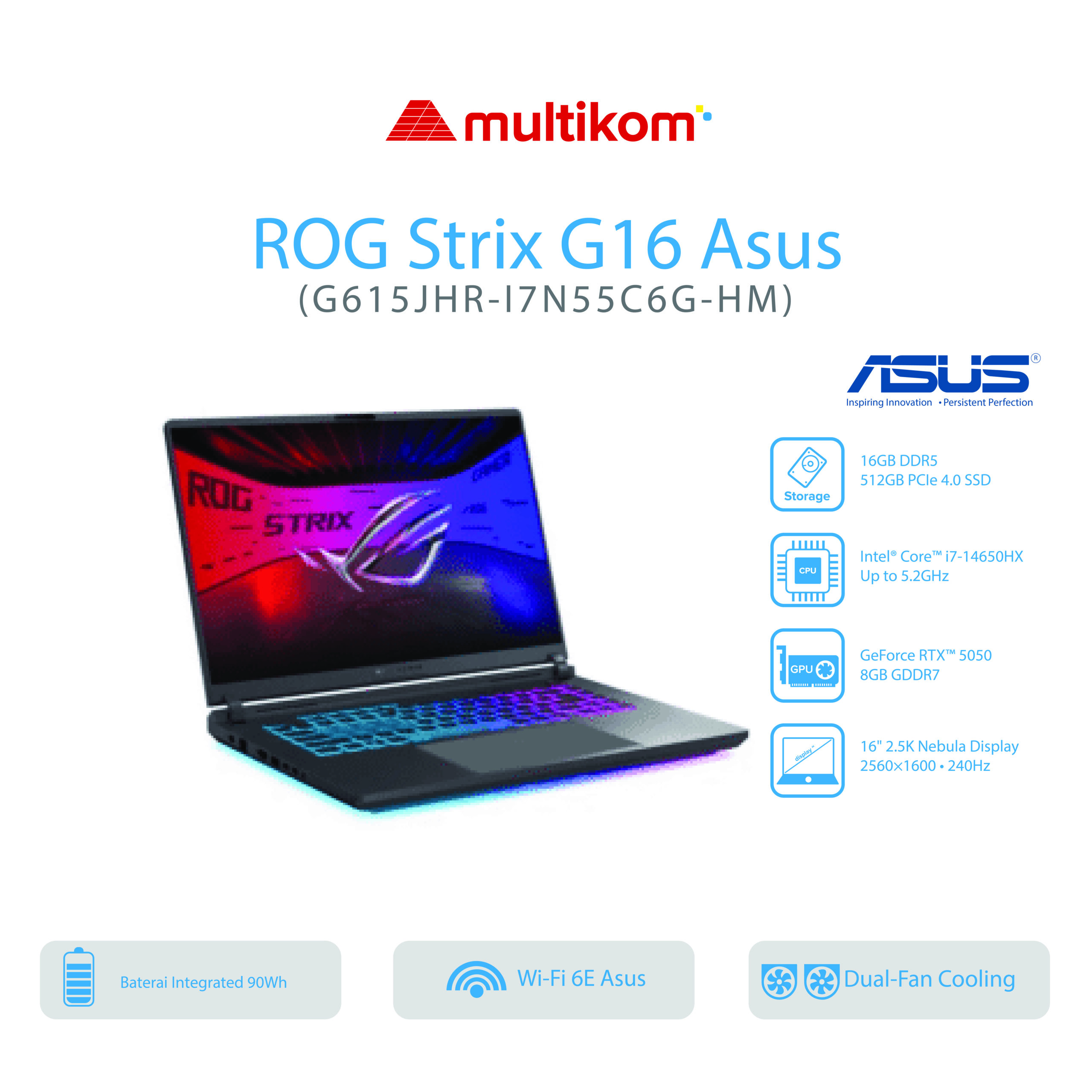 Asus ROG Strix G16 G615JHR-I7N55C6G-HM/Intel Core i7-14650HX/16GB/512GB/GeForce RTX 5050 8GB/16″ 2.5K 240Hz/Win 11 Home OHM 2024 M365